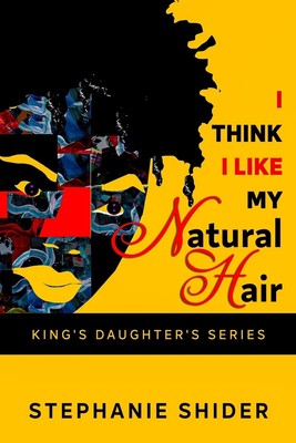 I Think I Like My Natural Hair (King's Daugthers)