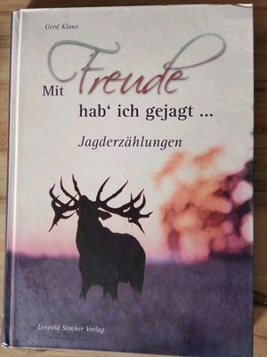 MIT FREUDE HAB  ICH GEJAGT ... jagdbuch jagdbücher Wild Jäger Forst Wald