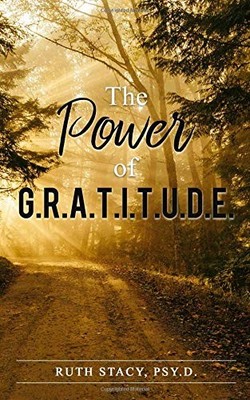 THE POWER OF G.R.A.T.I.T.U.D.E. By Stacy Ruth Psy.d **BRAND NEW**