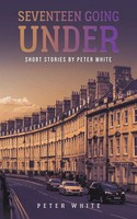 Seventeen Going Under Peter White Taschenbuch Englisch 2024 Austin Macauley