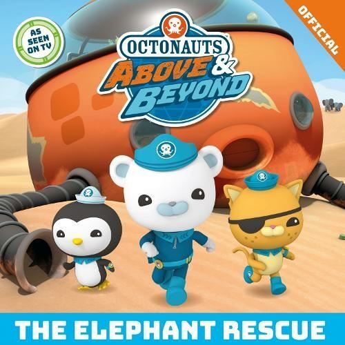 Octonauts Above & Beyond: The Elephant Rescue by Official Octonauts Paperback