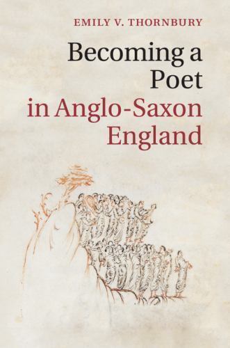 Becoming a Poet in Anglo-Saxon England Thornbury Paperback 9781107643079