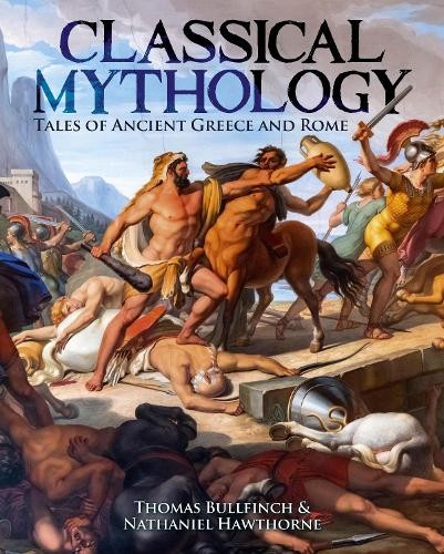 Classical Mythology by Nathaniel Hawthorne, Thomas Bulfinch, ... - 9781398845886