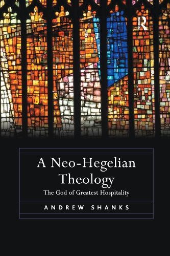 A Neo-Hegelian Theology - 9781138273139