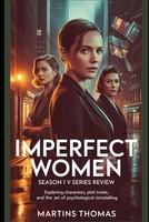 Imperfect Women Season 1 TV Series Review: Exploring Characters, Plot Twists,