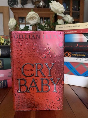 Cry Baby. Von Gillian Flynn 2006 Fischer Verlag . Thriller