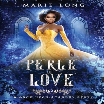 Perle of Love A Once Upon Academy Story Marie Long Paperback Chik