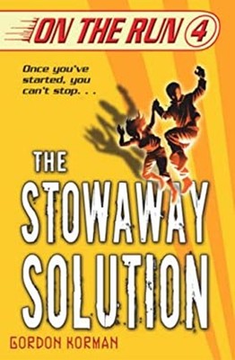 On the Run : The Stowaway Solution Paperback Gordon Korman