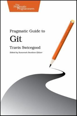 Pragmatic Guide to Git Paperback Travis Swicegood
