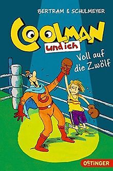 Coolman und ich - Voll auf die Zwölf: (Band 6) von Bertr... | Buch | Zustand gut