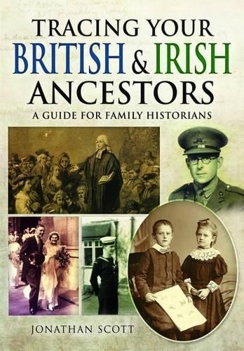 Tracing Your British and Irish Ancestors: A Guide for Family ... - 9781473853256
