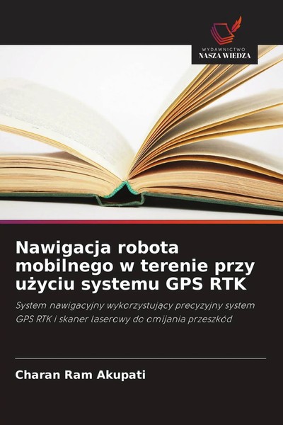 Nawigacja Robota Mobilnego W Terenie Przy U¿Yciu Systemu GPS RTK Akupati Buch-image
