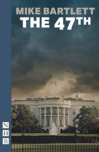 The 47th (NHB Modern Plays) - Mike Bartlett