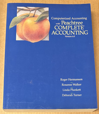 Computerized Accounting with Peachtree Complete Accounting, Version 6.0, 2nd Ed.
