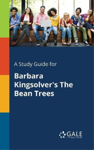 Cengage Learning  A Study Guide for Barbara Kingsolver's The Bean T (Tascabile)