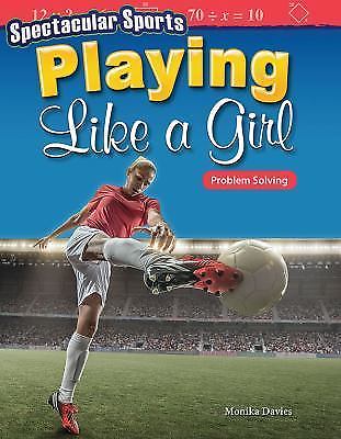 Spectacular Sports: Playing Like a Girl: Problem Solving by Davies, Monika