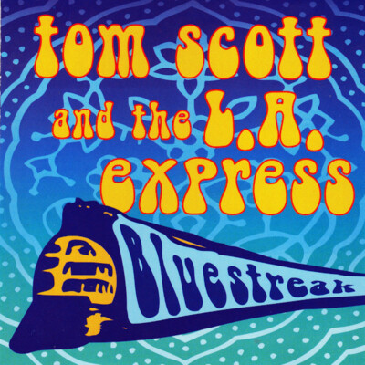 Tom Scott And The L.A. Express    Bluestreak (CD, Album) 