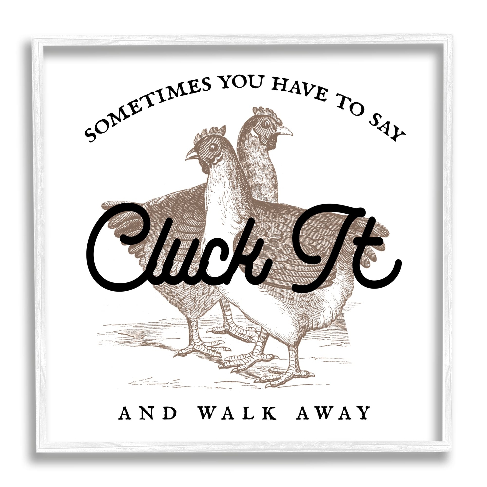 Cluck It & Walk Away Funny Chickens Framed Giclee Art, Design by Lil' Rue