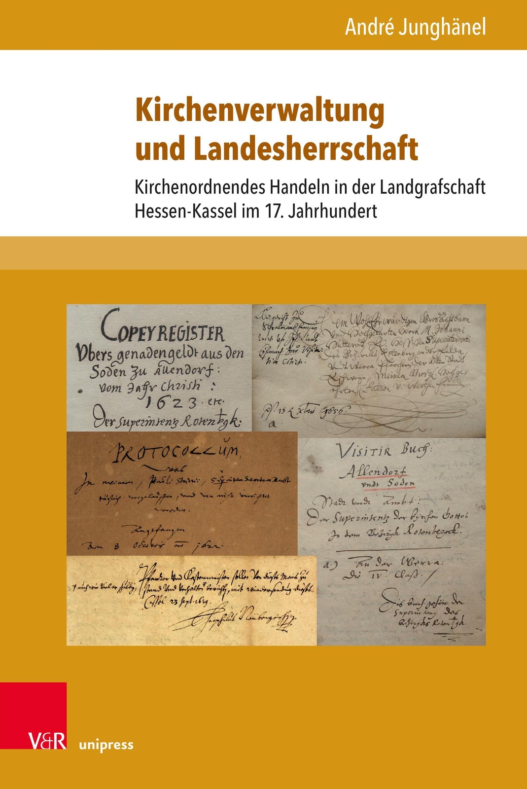 Kirchenverwaltung Und Landesherrschaft | André Junghänel | Buch |