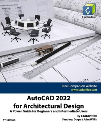 Sandeep Dogra Cadartifex John Wil AutoCAD 2022 for Architectural Des (Paperback)