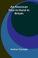 An American Four-In-Hand In Britain Andrew Carnegie Taschenbuch Englisch 2025