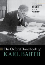 The Oxford Handbook of Karl Barth by Paul T. ...