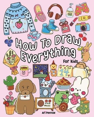 Ari Penrose How to Draw Everything for Kids (Taschenbuch) (US IMPORT)
