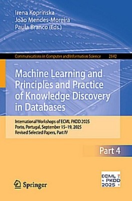Machine Learning and Principles and Practice of Knowledge Discovery in Databases