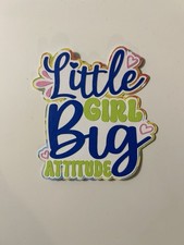 Little Girl Big Attitude Handmade Scrapbook Title Paper Pieced Die Cut