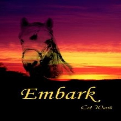 Embark Col Wurth Paperback Author Solutions Inc
