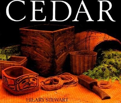 Cedar: Tree of Life to the Northwest Coast Indians by Hilary Stewart (English) P
