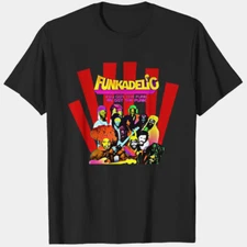 Funkadelic You Got The Funk We Got The Funk Rock Band Unisex T-shirt S - 5XL