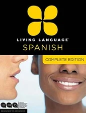 Living Language Spanish, Complete Edition: Beginner Through Advanced Course,