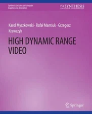 High Dynamic Range Video, Paperback by Myszkowski, Karol; Mantiuk, Rafal; Kra...