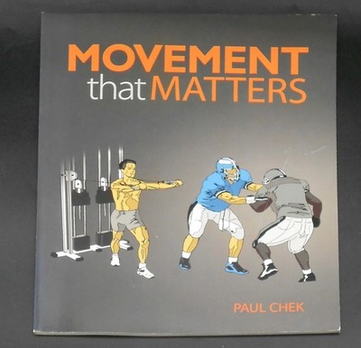 MOVEMENT THAT MATTERS: FUNCTIONAL MVMT SKILLS  by PAUL CHEK 2011, 2nd ED PB VG+