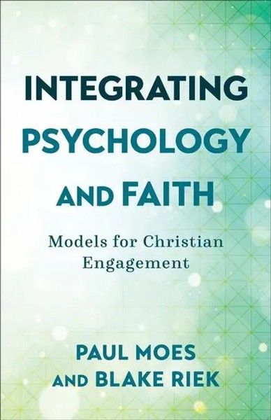 Integrating Psychology And Faith | Models For Christian Engagement | Englisch-image