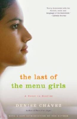 The Last of the Menu Girls - Paperback By ChÃ¡vez, Denise - GOOD