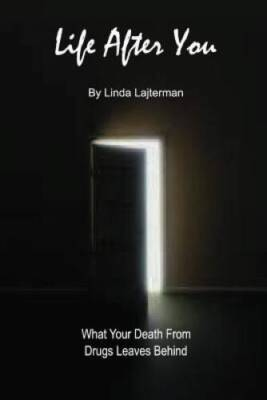 #ad Life After You: What Your Death From Drugs Leaves Behind Paperback GOOD $6.39