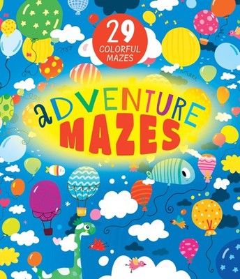 Adventure Mazes: 29 Colorful Mazes (Clever Mazes) - paperback Clever Publish...