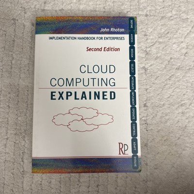Cloud Computing Explained by John Rhoton (2009, Trade Paperback)