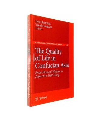 The Quality of Life in Confucian Asia: From Physical Welfare to Subjective Well-