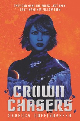 Crownchasers: An Explosive YA Sci-Fi Adventure About a Deadly Hunt for the R...