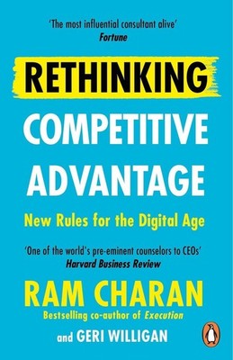 Rethinking Competitive Advantage: New Rules for the Digital Age by Ram Charan Pa