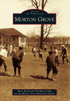 NEW Arcadia Publishing Morton Grove, IL 9780738598819 Images of America Trade Pa