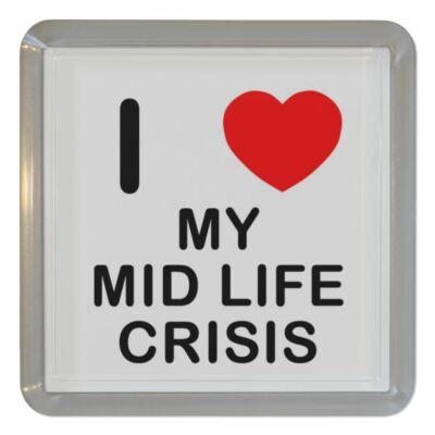 My Mid Life Crisis - Klar I Love Kunststoff Teeuntersetzer Bierdeckel Abzeichen Bestie