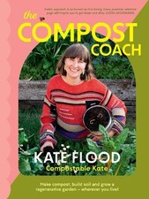 The Compost Coach: Make compost, build s..., Kate Flood