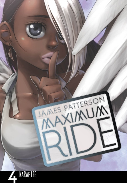 Maximum Ride: Manga Volume 4 by James Patterson (Paperback Book)