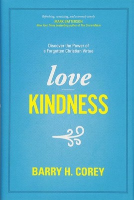 Love Kindness: Discover the Power of a Forgotten Christian Virtue