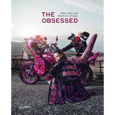 The Obsessed: Otaku, Tribes, and Subcultures of Japan Robert Klanten