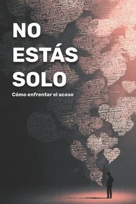No ests solo: C?mo enfrentar el acoso by Olivia Romero (Spanish) Paperback Book